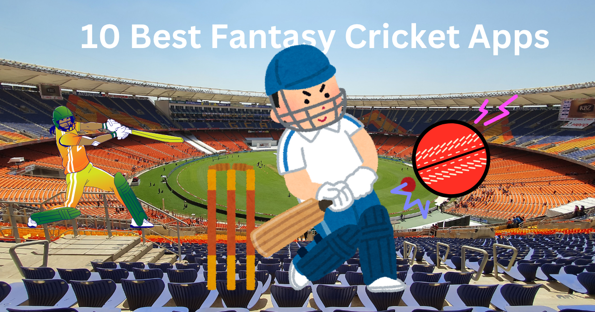 10 Best Fantasy Cricket Apps in india