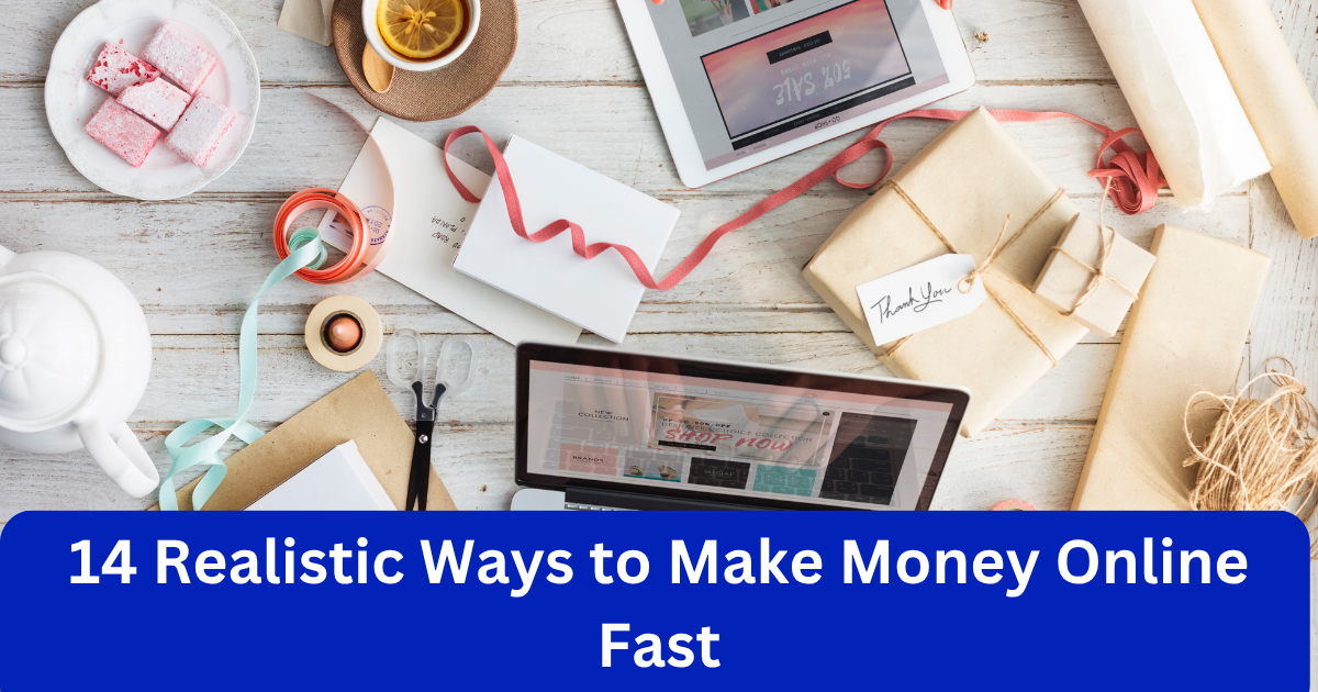14 Realistic Ways to Make Money Online Fast